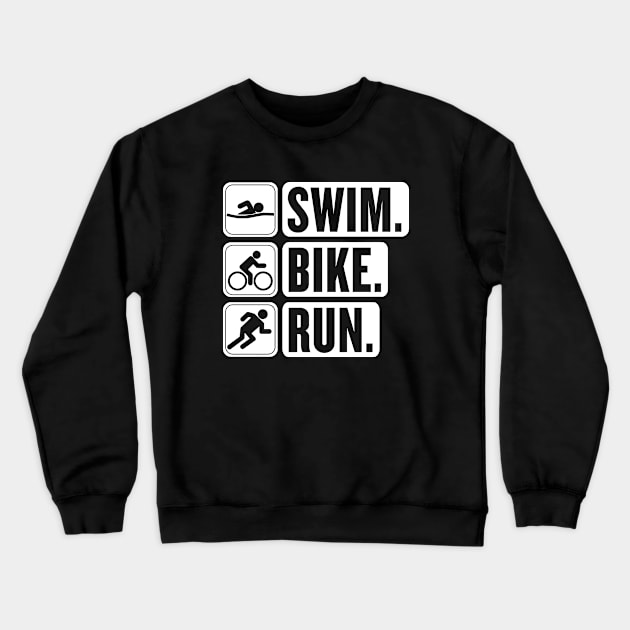 Swim Bike Run Crewneck Sweatshirt by Fun-E-Shirts